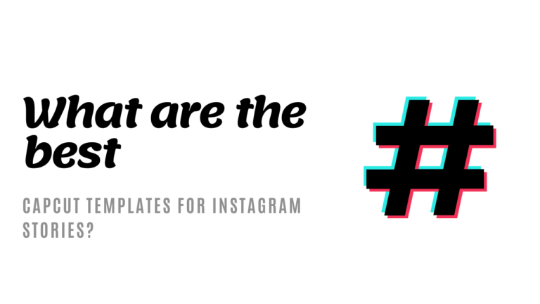 What are the Best CapCut Templates for Instagram Stories?