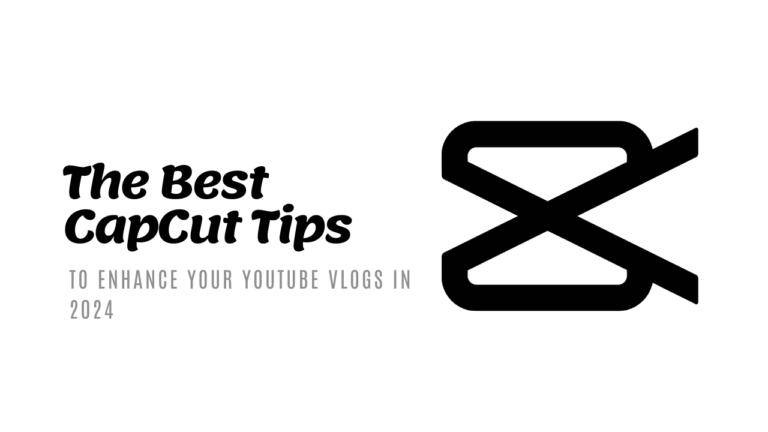 The Best Capcut Tips for Rocking Your YouTube Vlogs