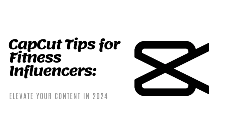 CapCut Tips for Fitness and Health Influencers [2024 Guide]