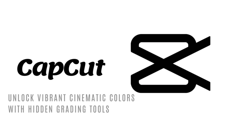 Unlock CapCut’s Hidden Color Grading Secrets