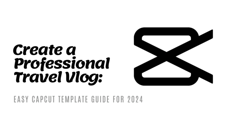 How to Create a Professional Travel Vlog Using CapCut Templates
